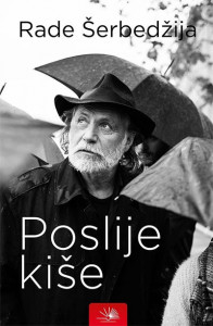 Poslije kiše – Rade Šerbedžija