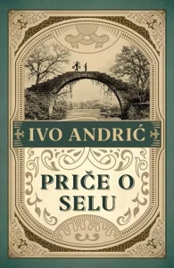 Priče o selu - Ivo Andrić