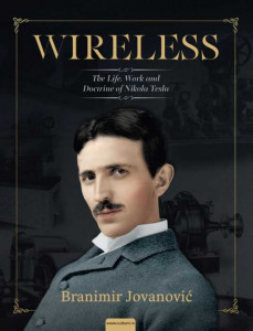 WIRELESS: THE LIFE, WORK AND DOCTRINE OF NIKOLA TESLA – Branimir Jovanović