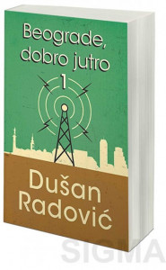 Beograde, dobro jutro 1 – Dušan Radović