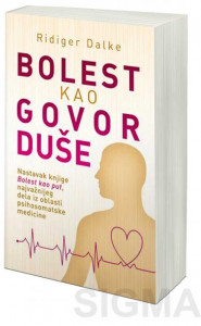 Bolest kao govor duše - Ridiger Dalke