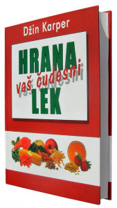 Hrana vaš čudesni lek - Džin Karper bolesti što korpu dodaj medicina alternativna godina ishranom