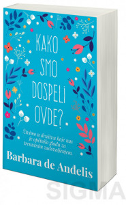 Kako smo dospeli ovde? - Barbara de Anđelis