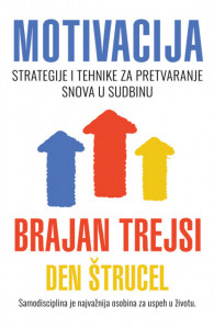 Motivacija - Brajan Trejsi, Den Štrucel