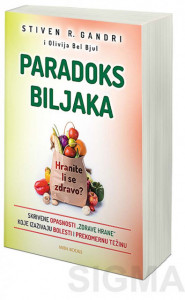 Paradoks biljaka: Hranite li se zdravo – Stiven R. Gandri, Olivija Bel Bjul