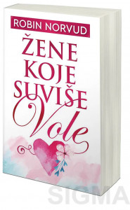 Popularna psihologija Naslovna vole strana knjige 'Žene koje suviše vole' autorke Robin Norwood. godina fecebook korišćenja pomoć decu romani online din top opšta igračke olovke torbe pribor literatura gift autor boje program jezik nauka dodaj korpu nama 
