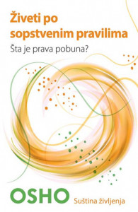 Živeti po sopstvenim pravilima - Osho