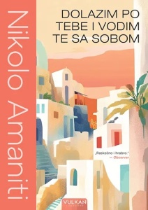 Dolazim po tebe i vodim te sa sobom - Nikolo Amaniti