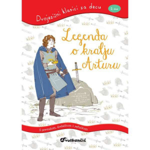 Dvojezični klasici za decu: Legenda o kralju Arturu