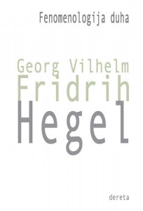 Fenomenologija duha – Georg Vihlelm Fridrih Hegel