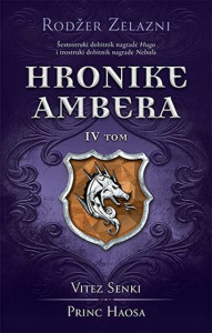 Hronike Ambera - IV tom: Vitez Senki / Princ Haosa - Rodžer Zelazni