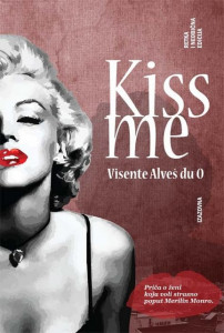Kiss me - Vinsente Alveš du O