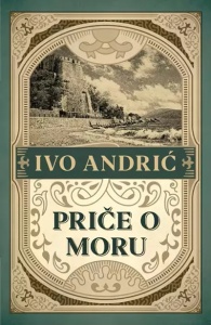 Priče o moru - Ivo Andrić