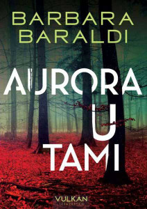 Aurora u tami - Barbara Baraldi