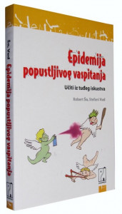 Epidemija popustljivog vaspitanja - Robert Šo, Stefani Vud