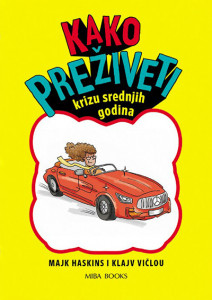 Kako preživeti krizu srednjih godina - Majk Haskins, Klajv Vičlou