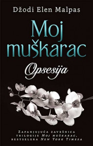 Moj muškarac- Opsesija - Džodi Elen Malpas