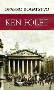 Opasno bogatstvo – Ken Folet
