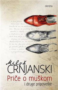 Priče o muškom i druge pripovetke - Miloš Crnjanski