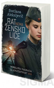 Rat nema žensko lice - Svetlana Aleksijevič