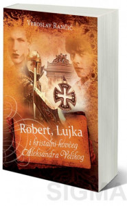 Robert, Lujka i kristalni kovčeg Aleksandra Velikog - Veroslav Rančić