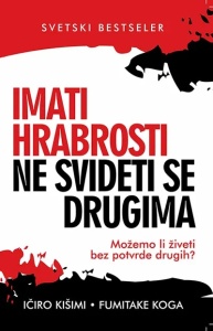 Imati hrabrosti ne svideti se drugima – Ičiro Kišimi, Fumitake Koga što život dodaj nam nama din autor 880 din autor app you app you ljudi korišćenja svoju što pravo you this din javascript enable you this želja you this hrabrosti knjige svideti drugima f