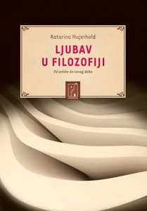 Ljubav u filozofiji – Katarina Majerhold