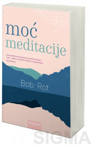 Moć meditacije - Bob Rot