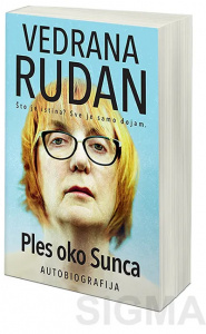 Ples oko sunca - autobiografija - Vedrana Rudan