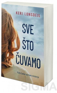 Sve što čuvamo - Keri Lonsdejl