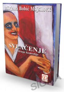 Svlačenje i druge komedije - Mirjana Bobić Mojsilović