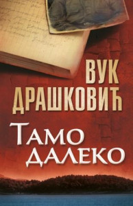 Tamo daleko – Vuk Drašković