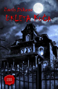 Ukleta kuća - Čarls Dikens