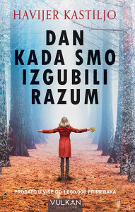 Dan kada smo izgubili razum - Havijer Kastiljo