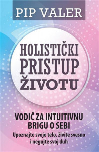 Holistički pristup životu - Pip Valer