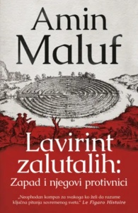Lavirint zalutalih: Zapad i njegovi protivnici - Amin Maluf