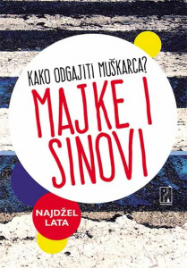 Majke i sinovi – Najdžel Lata