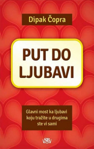 Put do ljubavi - Dipak Čopra