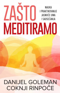 Zašto meditiramo - Danijel Goleman, Coknji Rinpoče