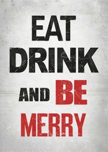 Poster Eat drink and be merry, uramljena slika 30x40cm i 40x50cm