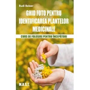 Ghid foto pentru identificarea plantelor medicinale