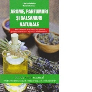 Arome parfumuri si balsamuri naturale