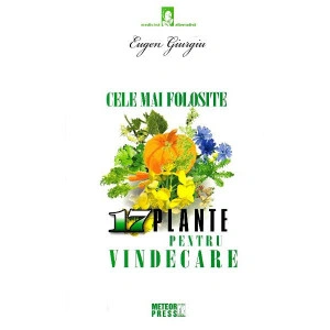 Cele mai folosite 17 plante pentru vindecare - Eugen Giurgiu