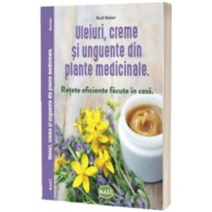 Uleiuri, creme si unguente din plante medicinale