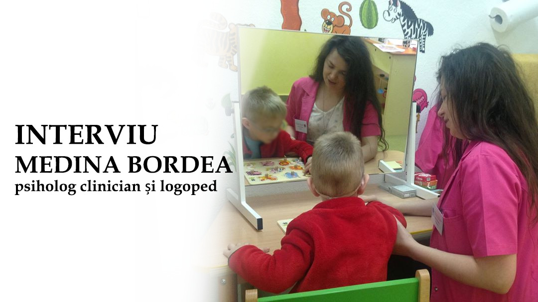 Interviu cu Medina Bordea psiholog clinician si logoped