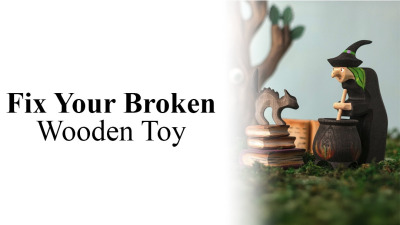Fix Your Broken Wooden Toy: Repair, Building & Play!