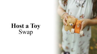 Host a Toy Swap: Family Fun and a Toy Library Swap