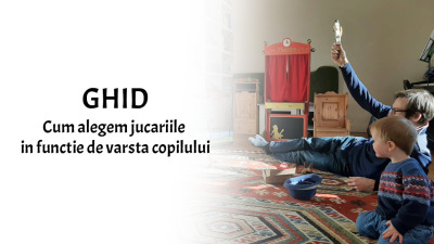 Cum alegem jucariile in functie de varsta copilului
