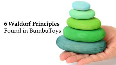 6 Waldorf Principles, Found in Bumbu Toys Toys
