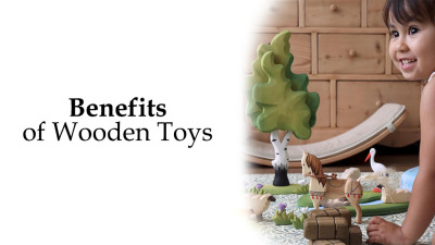 Benefits of Wooden Toys:  Advantage of Wooden Toys over Plastic Toys